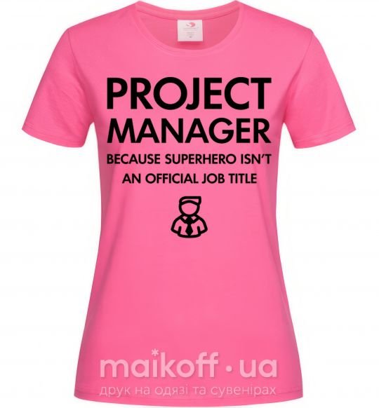 Жіноча футболка Project manager Яскраво-рожевий фото
