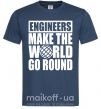 Мужская футболка Engineers make the world go round Темно-синий фото