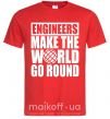 Чоловіча футболка Engineers make the world go round Червоний фото