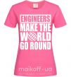 Жіноча футболка Engineers make the world go round Яскраво-рожевий фото