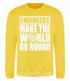 Світшот Engineers make the world go round Сонячно жовтий фото