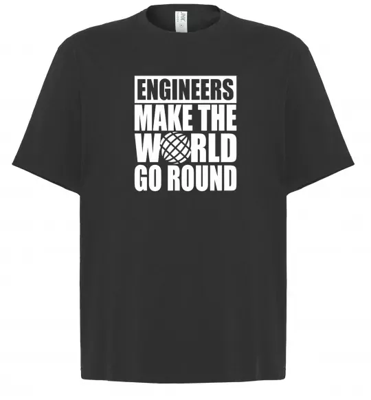 Футболка Оверсайз Engineers make the world go round Чорний фото