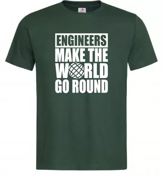 Мужская футболка Engineers make the world go round Темно-зеленый фото