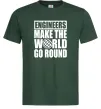 Мужская футболка Engineers make the world go round Темно-зеленый фото