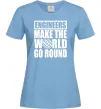Жіноча футболка Engineers make the world go round Блакитний фото
