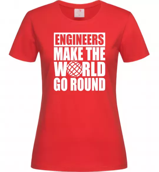 Жіноча футболка Engineers make the world go round Червоний фото
