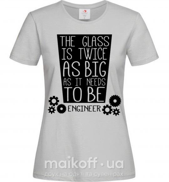 Женская футболка The glass is twice as big as it needs to be Серый фото