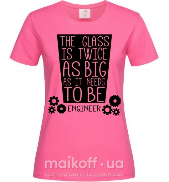 Женская футболка The glass is twice as big as it needs to be Ярко-розовый фото