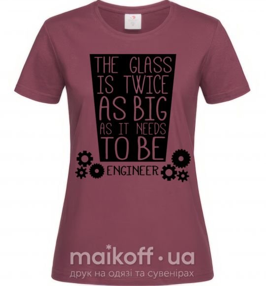 Жіноча футболка The glass is twice as big as it needs to be Бордовий фото