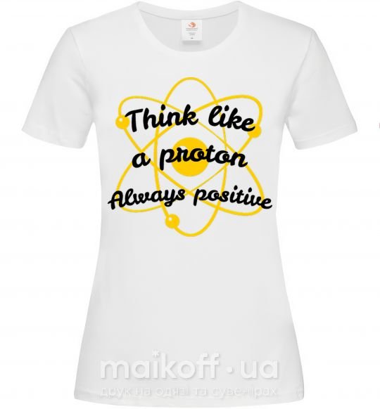 Женская футболка Think like a proton Белый фото