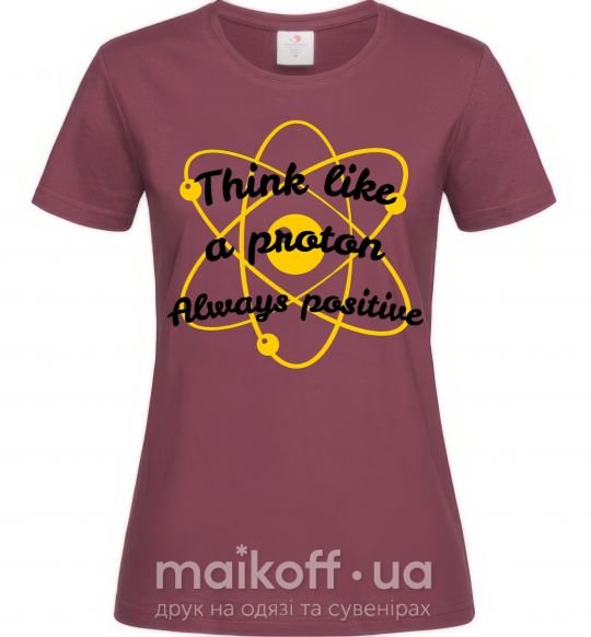 Жіноча футболка Think like a proton Бордовий фото