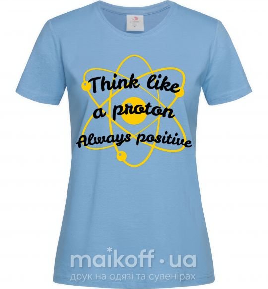 Жіноча футболка Think like a proton Блакитний фото