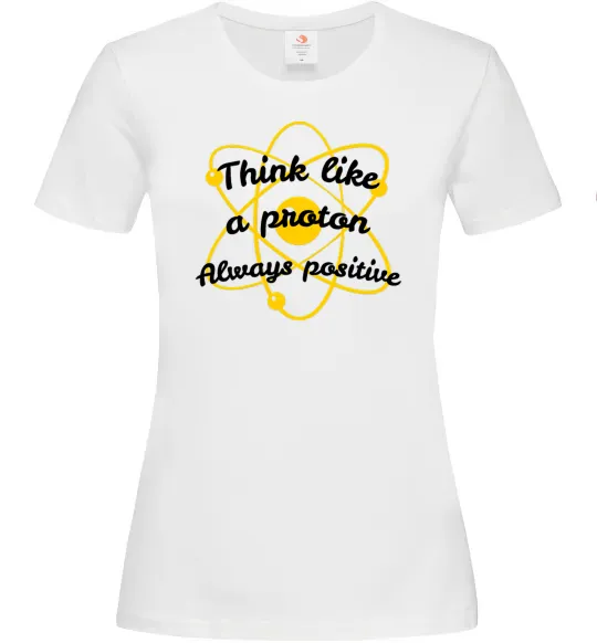 Жіноча футболка Think like a proton Білий фото