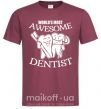 Мужская футболка World's most awesome dentist Бордовый фото