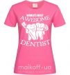 Жіноча футболка World's most awesome dentist Яскраво-рожевий фото