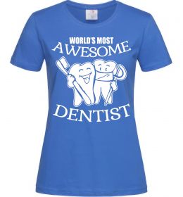 Жіноча футболка World's most awesome dentist Жіноча футболка World's most awesome dentist