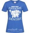 Жіноча футболка World's most awesome dentist Яскраво-синій фото
