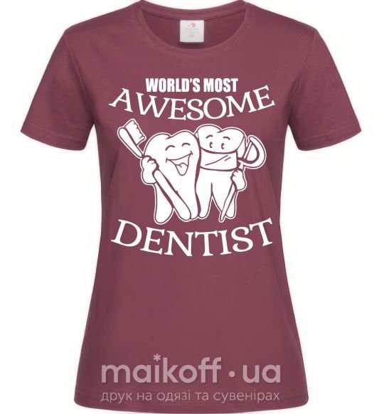 Жіноча футболка World's most awesome dentist Бордовий фото