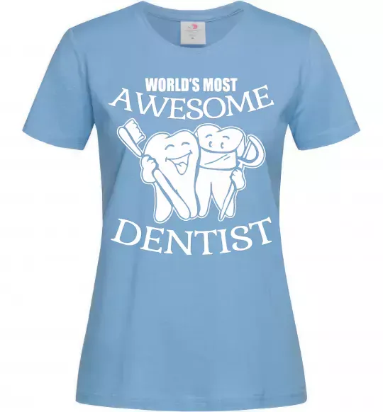 Женская футболка World's most awesome dentist Голубой фото