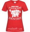 Жіноча футболка World's most awesome dentist Червоний фото