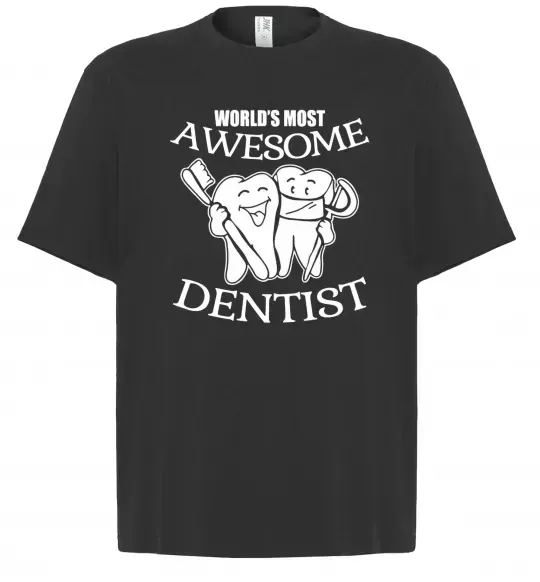Футболка Оверсайз World's most awesome dentist Черный фото