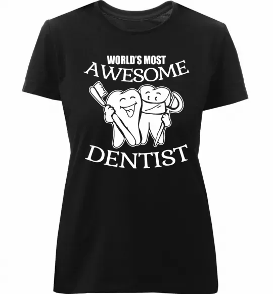 Женская премиум футболка World's most awesome dentist Черный фото