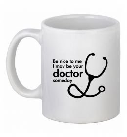 Чашка керамическая Be nice to me i may be your doctor