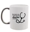 Чашка с цветной ручкой Be nice to me i may be your doctor Серебро фото