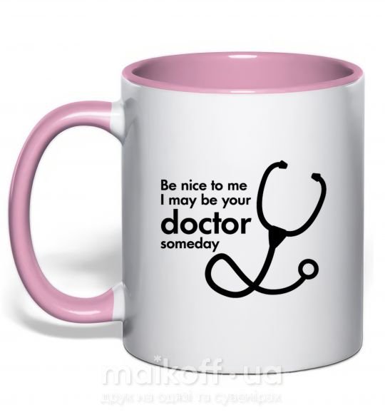 Чашка з кольоровою ручкою Be nice to me i may be your doctor Ніжно рожевий фото