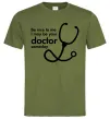 Мужская футболка Be nice to me i may be your doctor Оливковый Мужская футболка Be nice to me i may be your doctor Оливковый фото