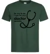 Мужская футболка Be nice to me i may be your doctor Темно-зеленый Мужская футболка Be nice to me i may be your doctor Темно-зеленый фото