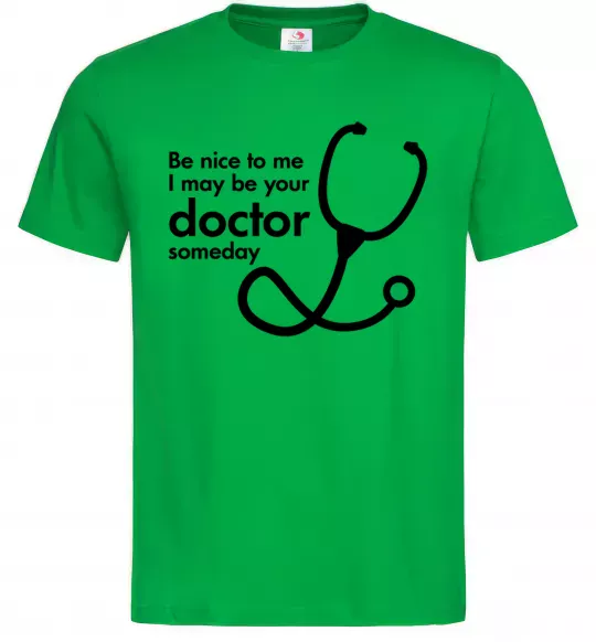 Мужская футболка Be nice to me i may be your doctor Зеленый фото
