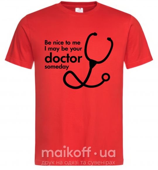 Мужская футболка Be nice to me i may be your doctor Красный фото