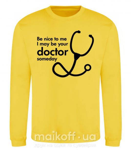 Світшот Be nice to me i may be your doctor Сонячно жовтий фото