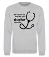 Свитшот Be nice to me i may be your doctor Серый меланж фото