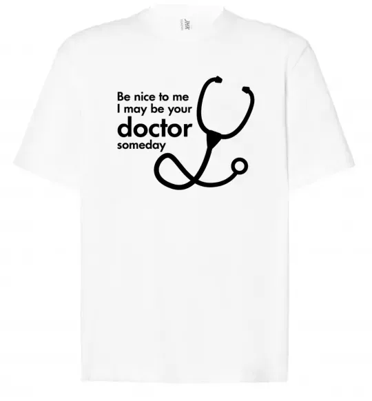 Футболка Оверсайз Be nice to me i may be your doctor Белый фото