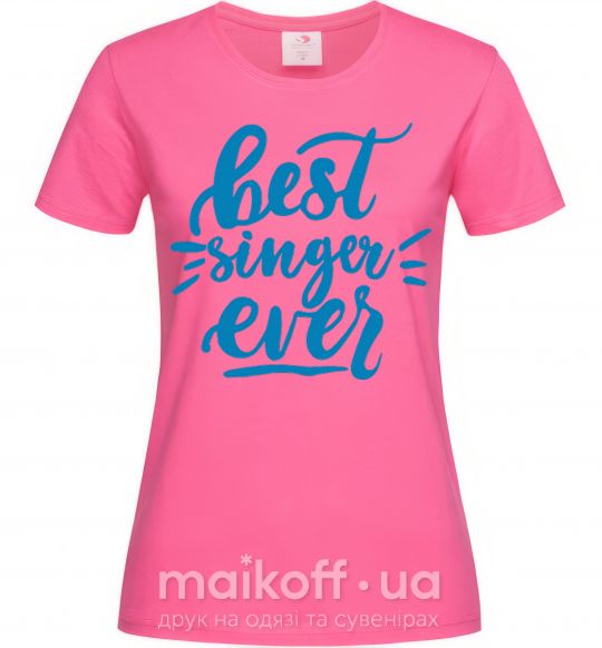 Женская футболка Best singer ever Ярко-розовый фото