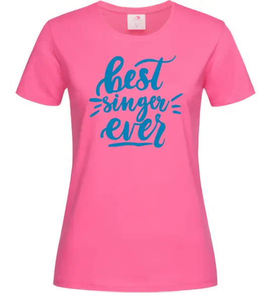 Жіноча футболка Best singer ever Яскраво-рожевий фото