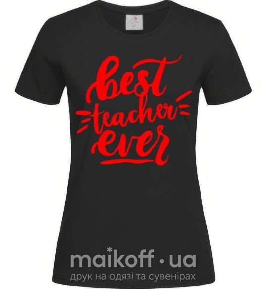 Женская футболка Best teacher ever text Черный фото