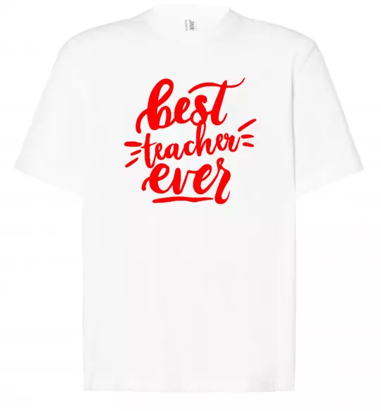 Футболка Оверсайз Best teacher ever text Белый фото