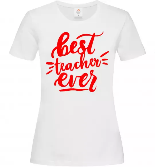 Женская футболка Best teacher ever text Белый фото