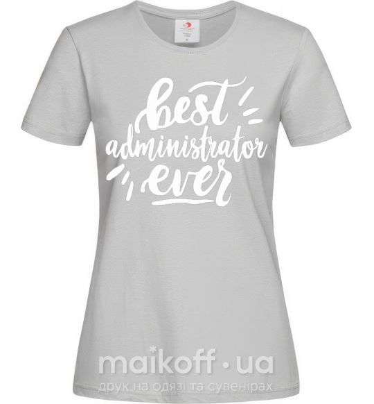 Женская футболка Best administrator ever Серый фото