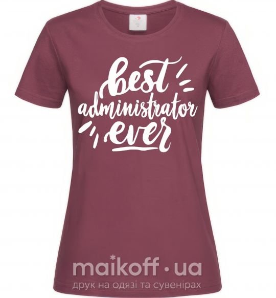 Женская футболка Best administrator ever Бордовый фото