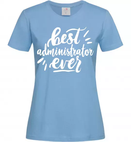 Женская футболка Best administrator ever Голубой фото