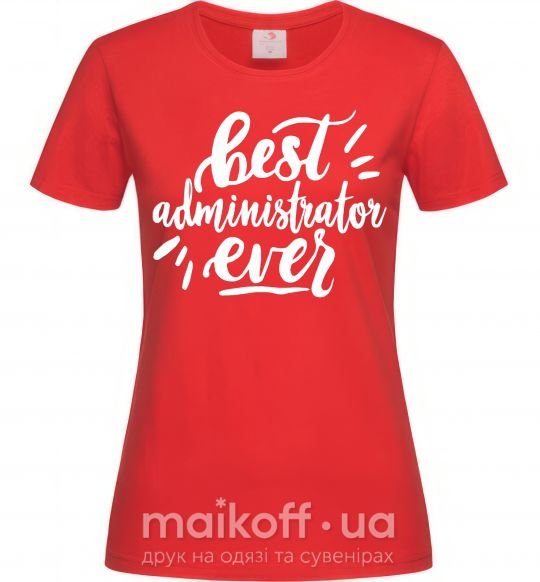 Женская футболка Best administrator ever Красный фото