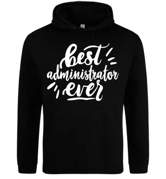 Мужская толстовка (худи) Best administrator ever Черный фото