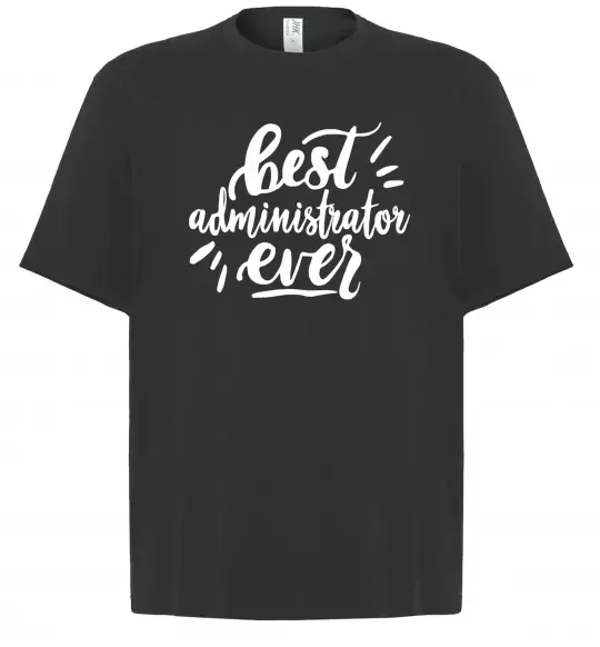 Футболка Оверсайз Best administrator ever Чорний фото