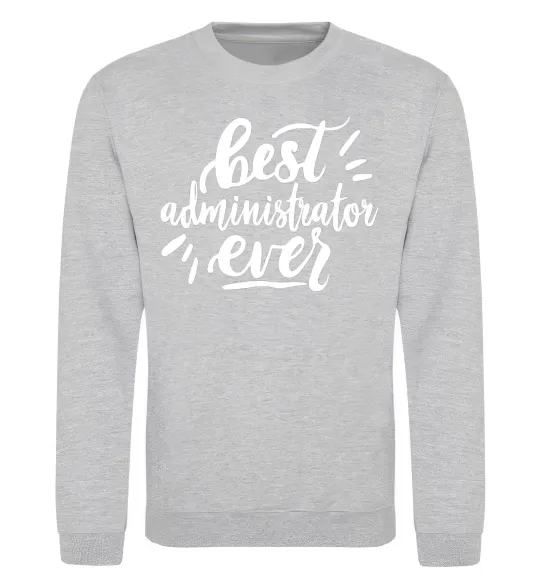 Світшот Best administrator ever Сірий меланж фото