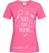 Жіноча футболка Teach love inspire Яскраво-рожевий фото