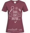 Жіноча футболка Teach love inspire Бордовий фото